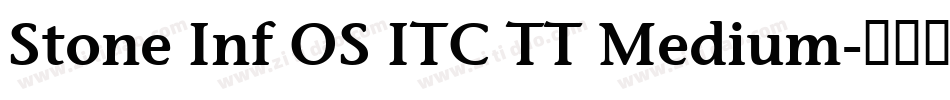 Stone Inf OS ITC TT Medium字体转换